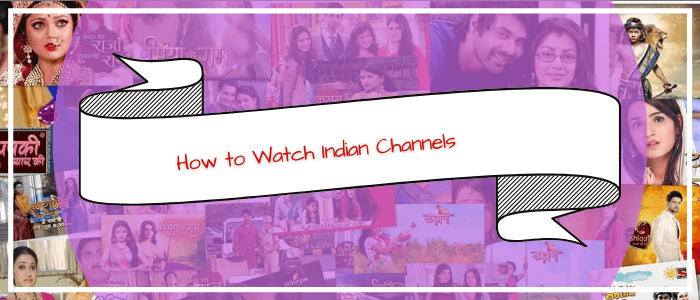 How-to-Watch-Indian-Channels-in-Philippines