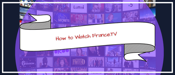 How to watch France.TV in Philippines