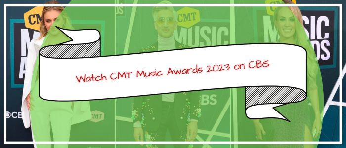 Watch CMT Music Awards 2023 on CBS