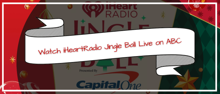 Watch iHeartRadio Jingle Ball on ABC in Philippines